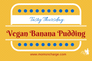 Tasty Thursday- vegan banana pudding