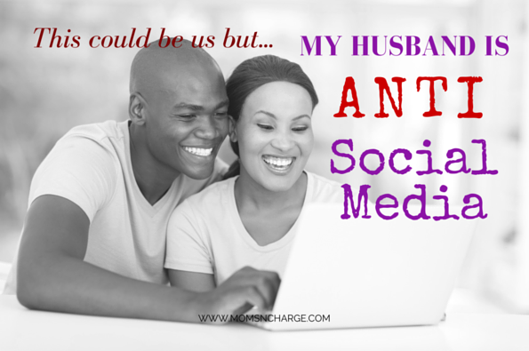 Husband is anti social media