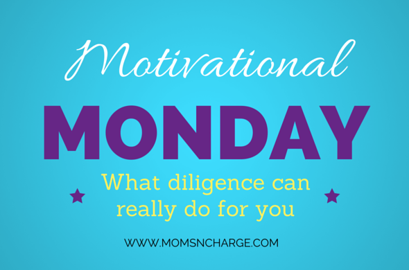 Motivational Monday diligence