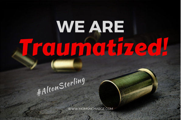 Traumatized #AltonSterling